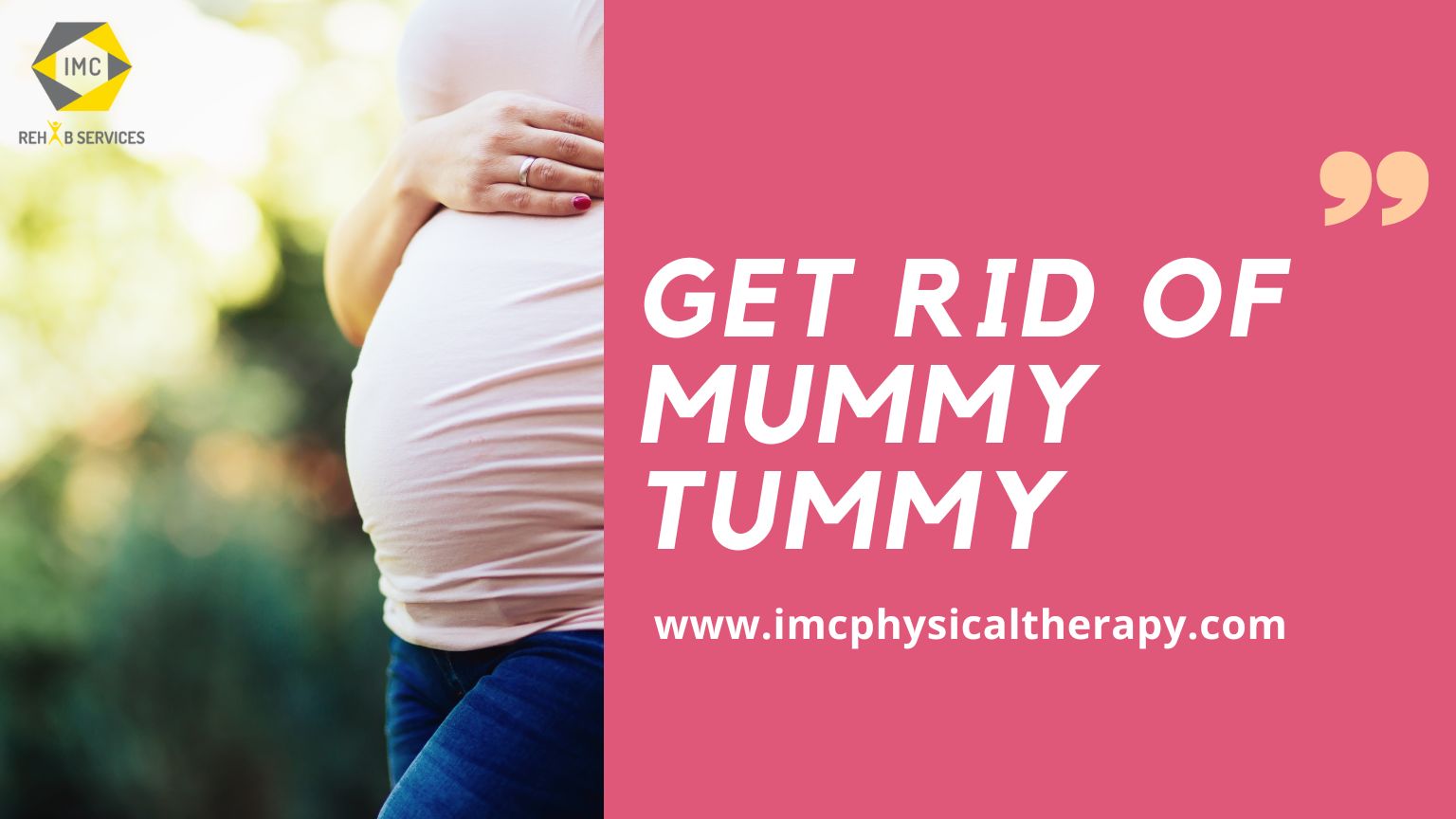 Get Rid of Mummy Tummy - IMC Physical Therapy Services